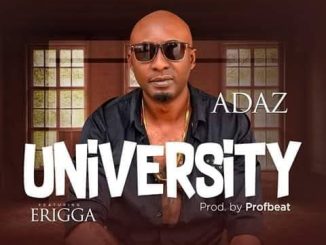 Adaz ft. Erigga — University