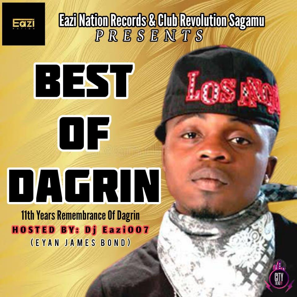 DJ Eazi007 – Best Of Dagrin 11th Year Remembrance of Da