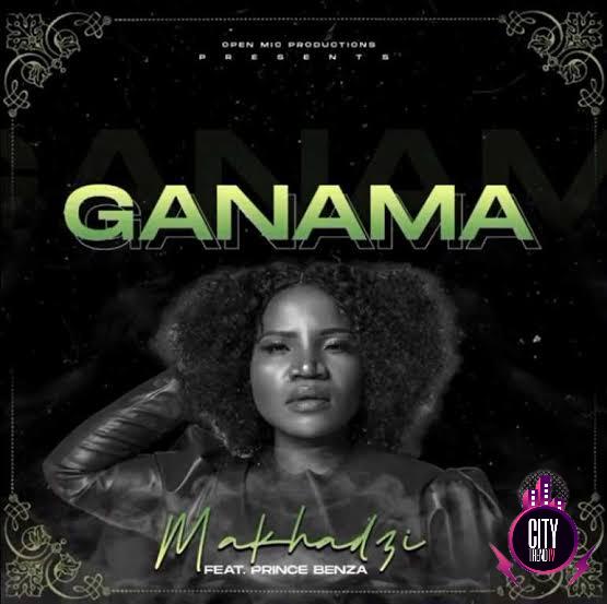 Makhadzi King Monada — Ganama ft. Prince Benza