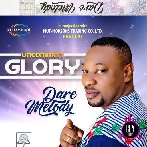 Dare Melody — Uncommon Glory