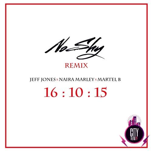 Jeff Jones x Naira Marley x Martel B — No Shy Remix
