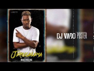DJ Vado Poster Master KG ft. Nocembo — Jerusalema Remix