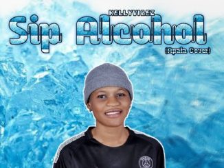 Kelly J Vibez — Sip Alcohol Apala Version