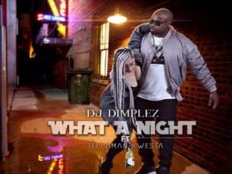 DJ Dimplez — What A Night ft. Kwesta Tellaman