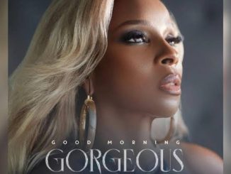 Mary J. Blige — Good Morning Gorgeous ft. H.E.R.