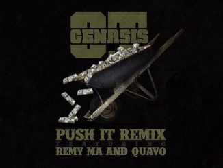O.T. Genasis — Push It Remix ft. Remy Ma Quavo