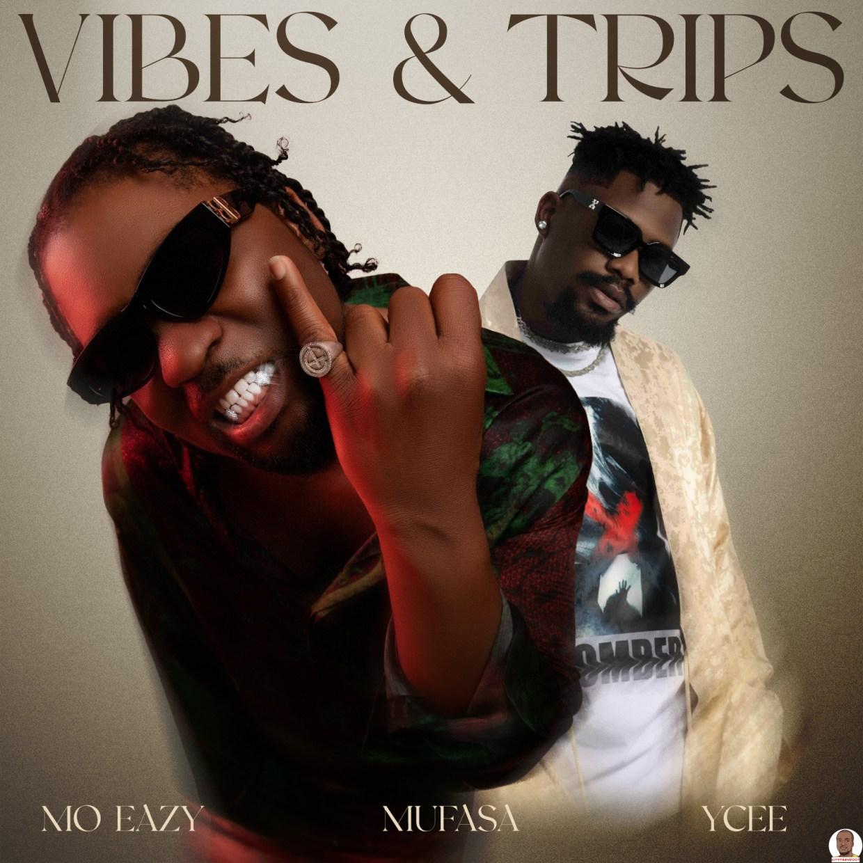 Mo Eazy — Vibes N Trips ft. Ycee Mufasa