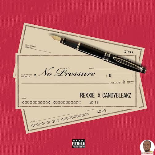 Rexxie ft. Candy Bleakz — No Pressure