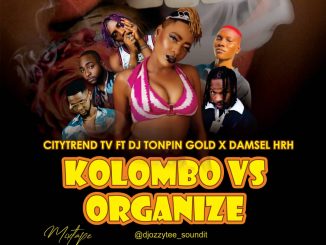 CitytrendTv ft. DJ Tonpin Gold Damsel HRH — Organize Kolombo Mix