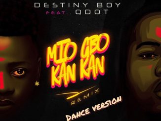 DJ Mike Oshey ft. Qdot Destiny Boy 2TBoyz — Mi O Gbo Kan Kan Dance Version