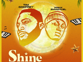 Tim Godfrey — Shine ft. Prinx Emmanuel