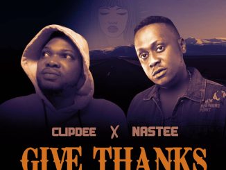 Clipdee ft. Nastee — Give Thanks Prod. Ksolo