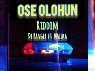 DJ Banger ft. KS1 Malaika — Ose Olohun Riddim