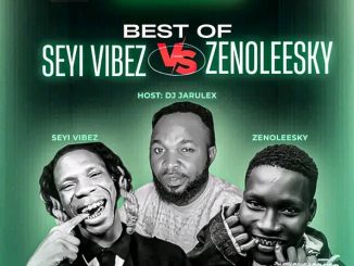 DJ Jarulex — Best of Seyi Vibez VS Zinoleesky 2023