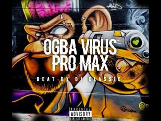 DJ Classic — Ogba Virus Pro Max Beat