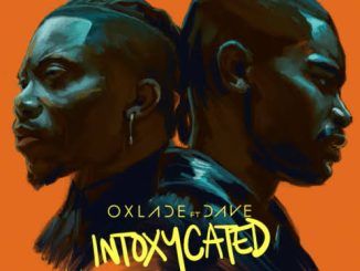 Oxlade — Intoxycated ft. Dave