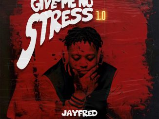 Download JayFred Give Me No Stress 1.0 Album