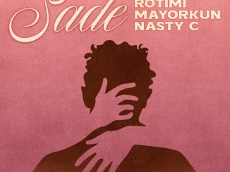 Rotimi Mayorkun Sade feat. Nasty C